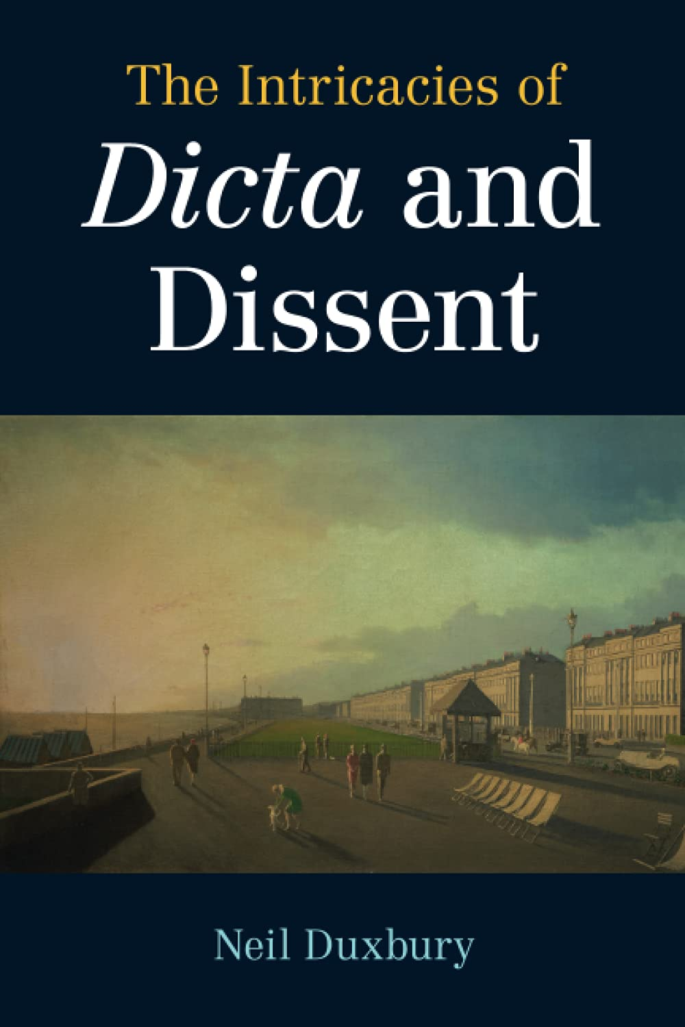 Cambridge the Intricacies of Dicta and Dissent Book - Paperback - 12 August 2021 image number 1