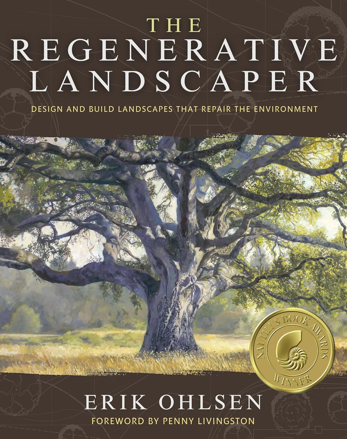 The Regenerative Landscaper: Design and Build Landscapes That Repair the Environment