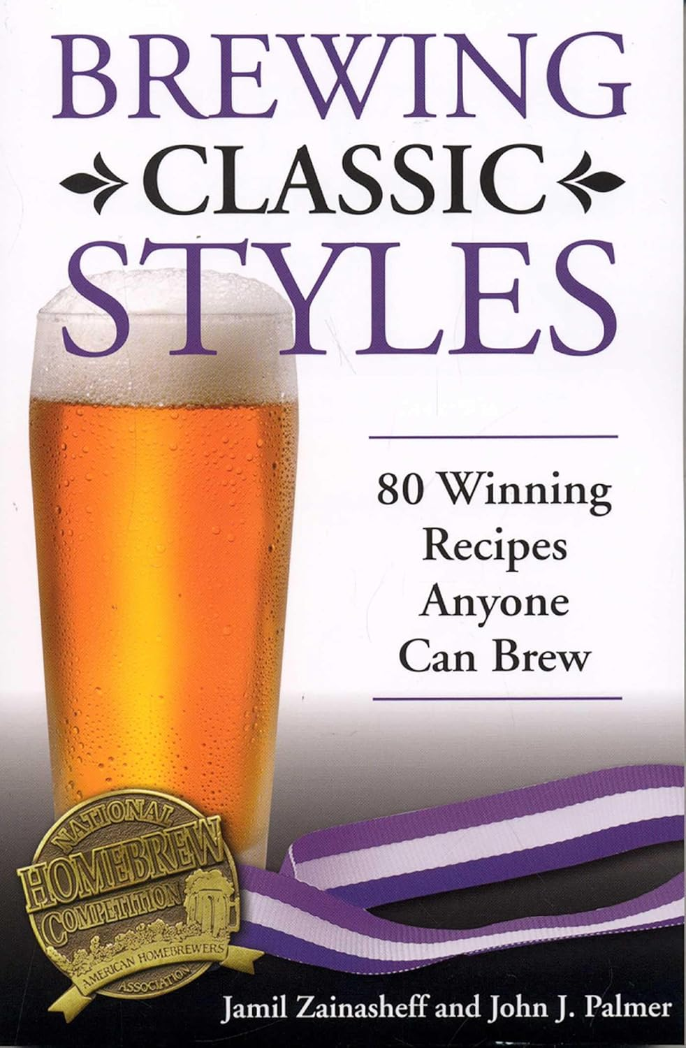 Brewing Classic Styles: 80 Winning Recipes Anyone Can Brew image number 2