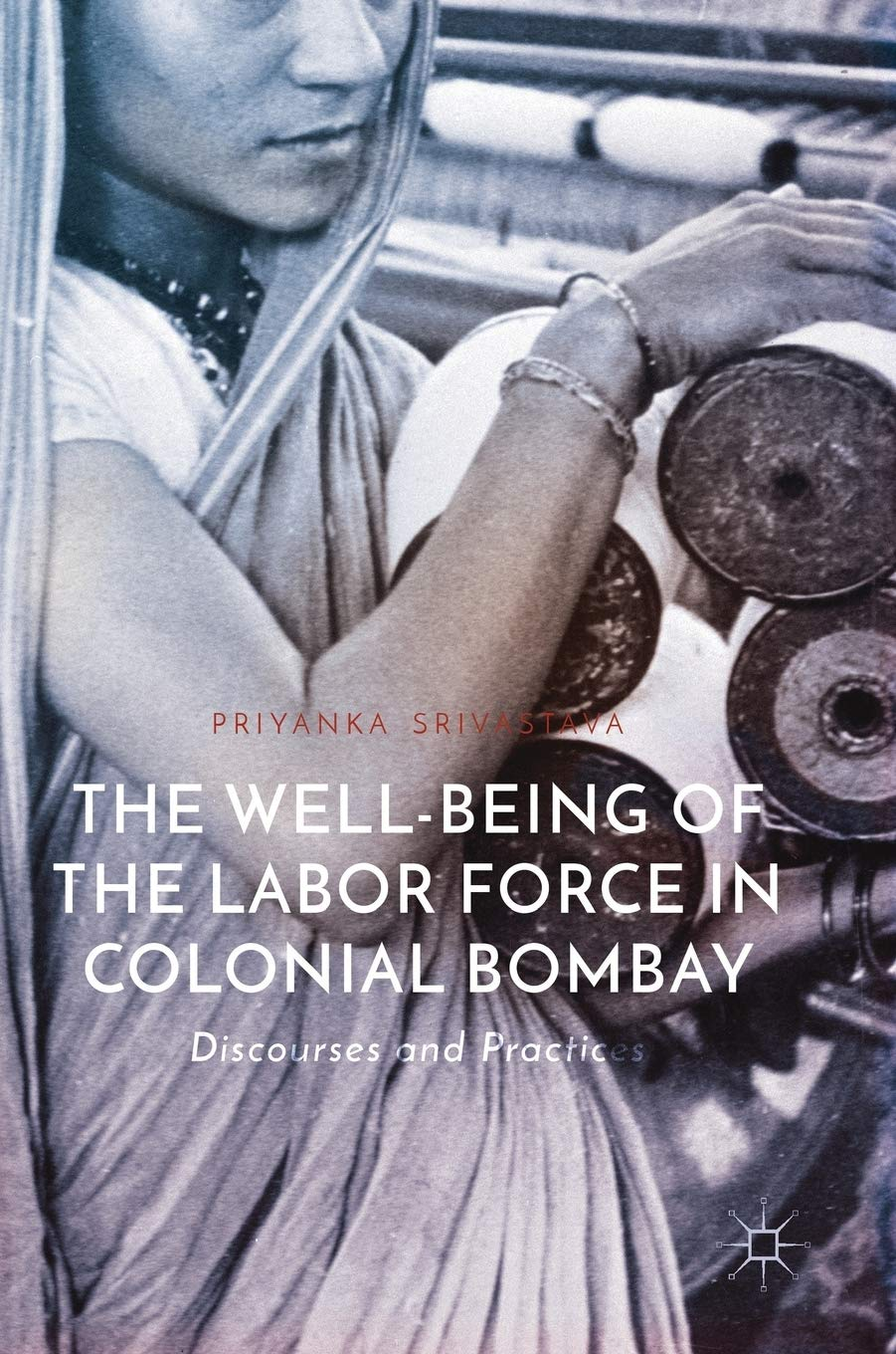 The Well-Being of the Labor Force in Colonial Bombay: Discourses and Practices image number 1
