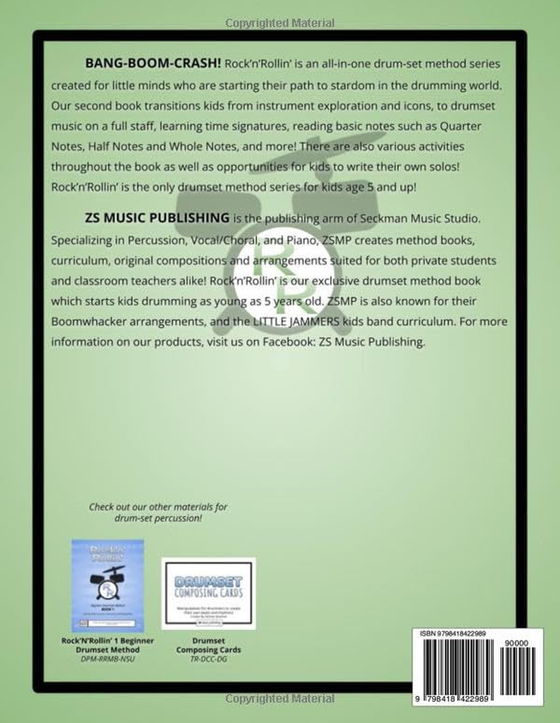 Rock'N'Rollin' 2 Beginner Drumset Method: Introducing the Staff, Quarter, Half, and Whole Notes, Time Signatures, Rests, Composing, and More! (Rock'N'Rollin' Drumset Method Books)