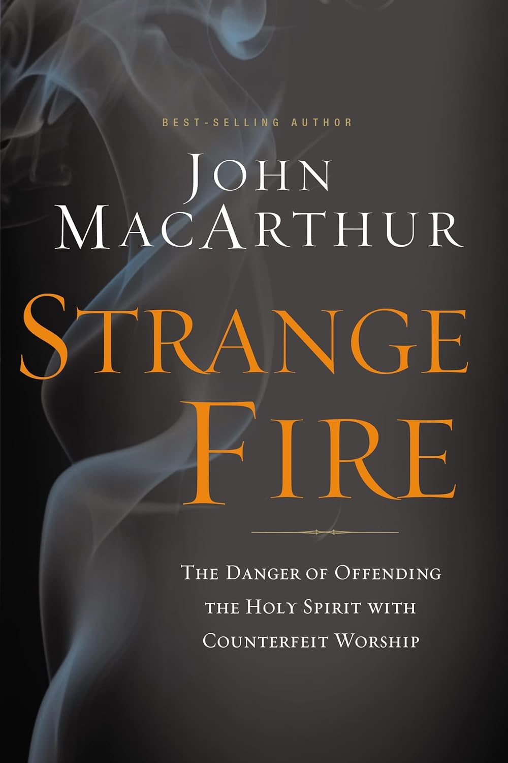 Strange Fire: the Danger of Offending the Holy Spirit with Counterfeit Worship image number 1