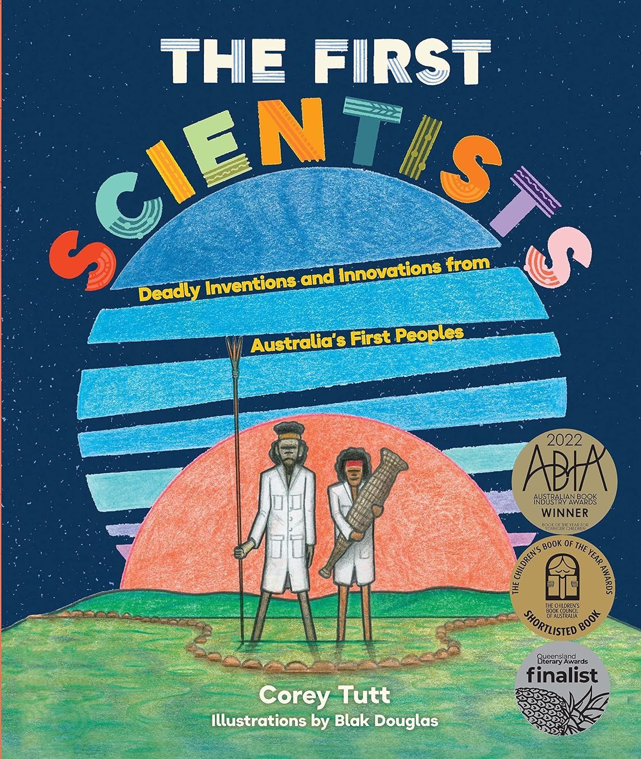 The First Scientists: Deadly Inventions and Innovations from Australia'S First Peoples image number 1