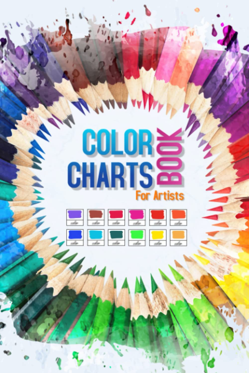 Color Charts Book for Artists: Perfect Organizer Book for Designers, Artists, Art School Students and Graphic Designers... with More than 2000 Swatch Boxes for Your Colored Pens, Pencils and Markers. image number 1