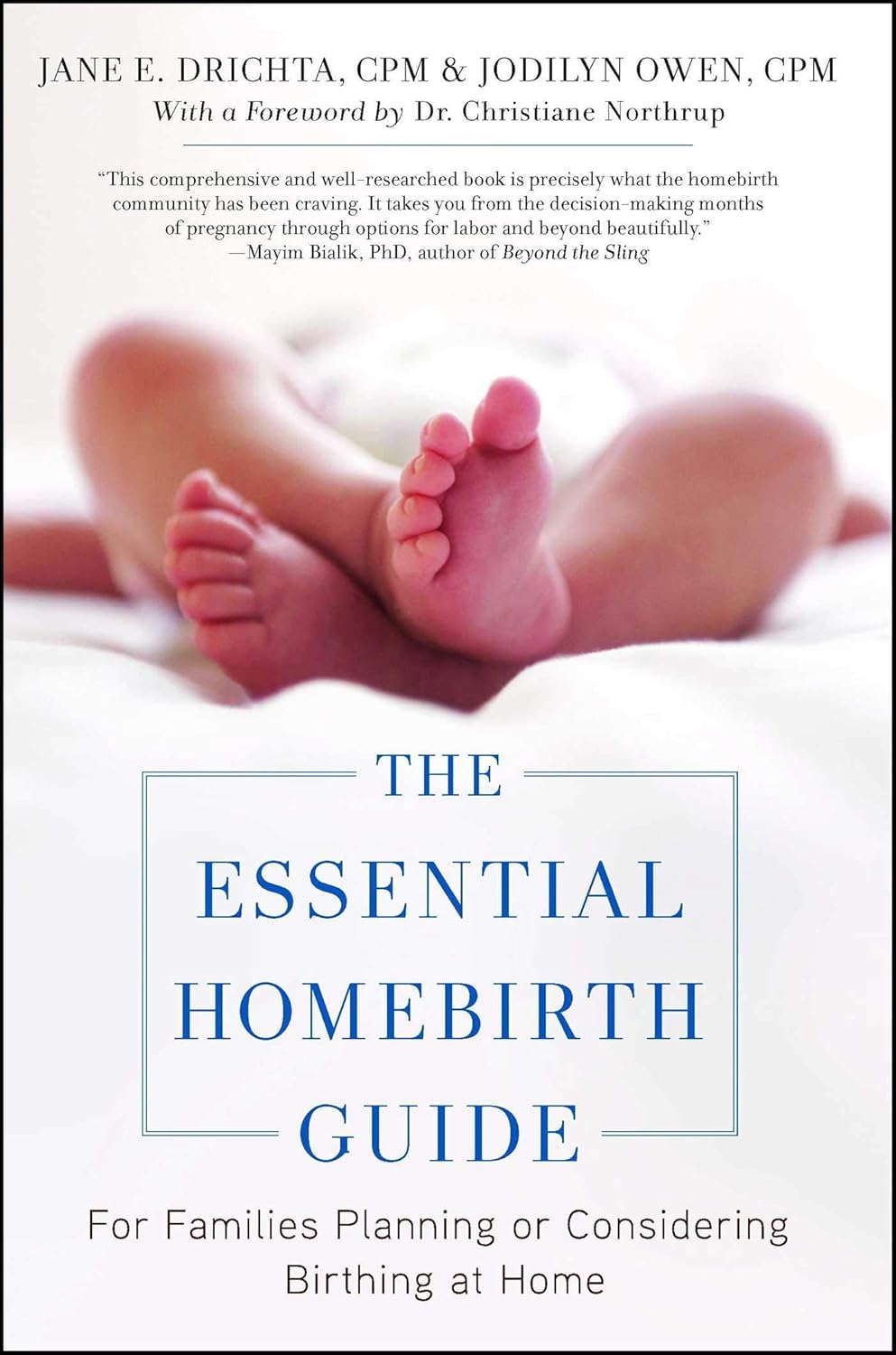 The Essential Homebirth Guide: for Families Planning or considering Birthing at Home