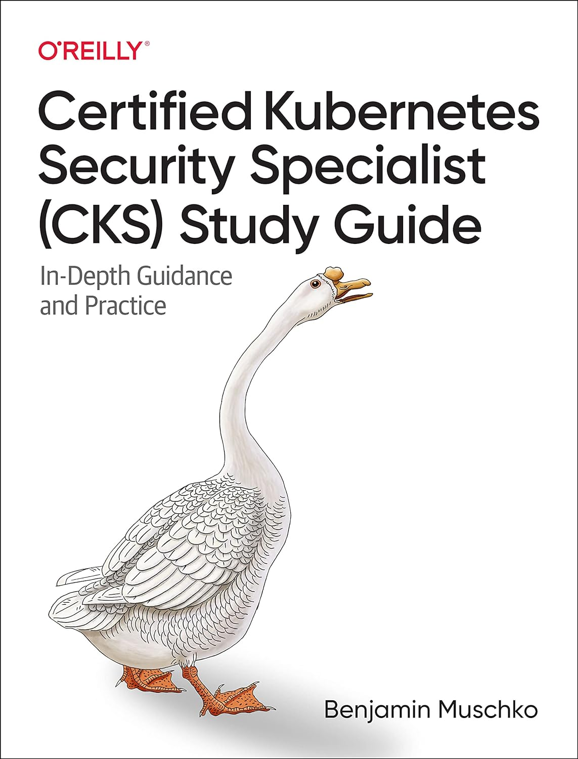 Certified Kubernetes Security Specialist (Cks) Study Guide: In-Depth Guidance and Practice