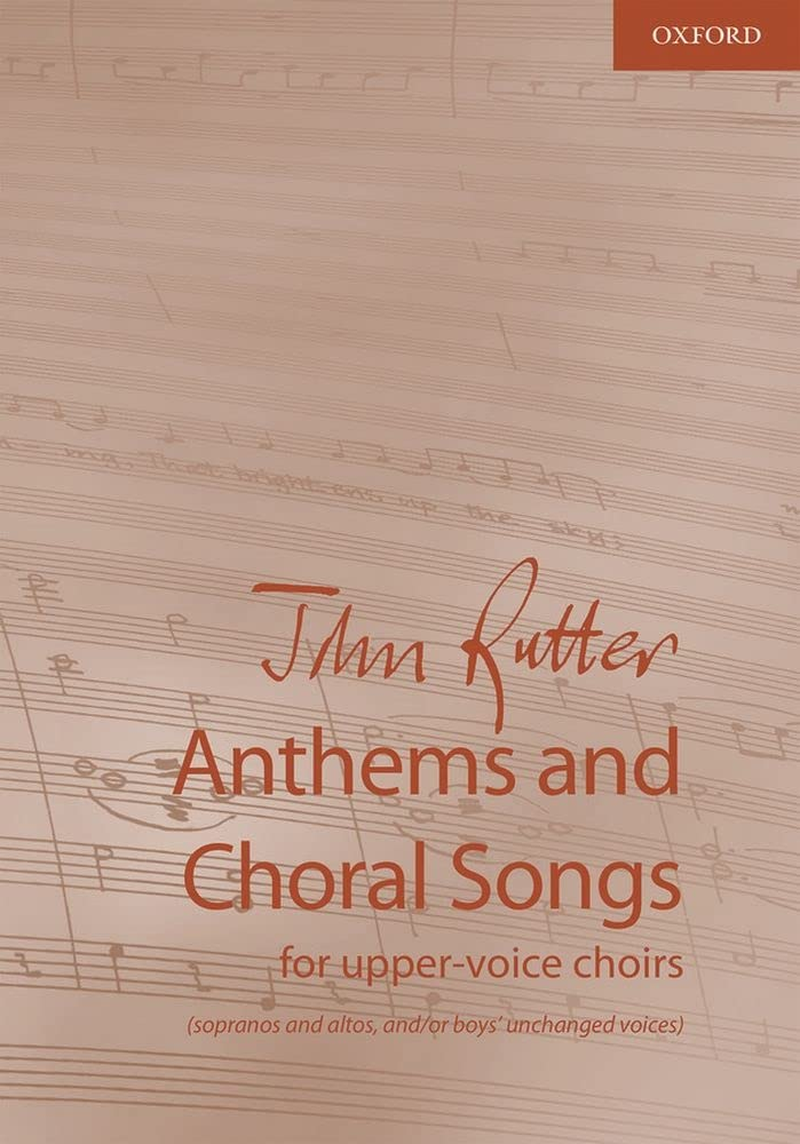 Anthems and Choral Songs for Upper-Voice Choirs: (Sopranos and Altos, And/Or Boys' Unchanged Voices)