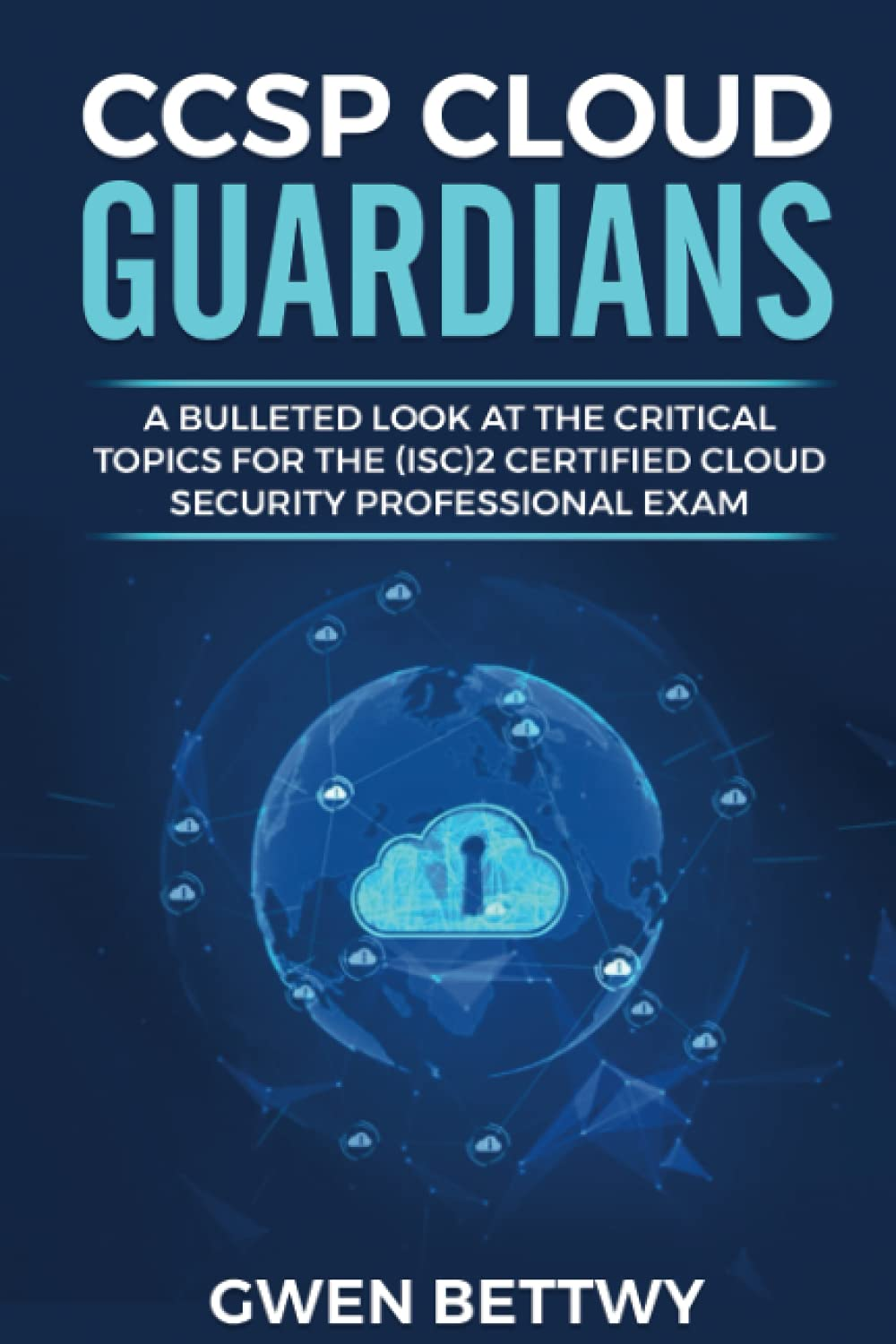 CCSP Cloud Guardians: a Bulleted Look at the Critical Topics for the (ISC)2 Certified Cloud Security Professional Exam image number 1
