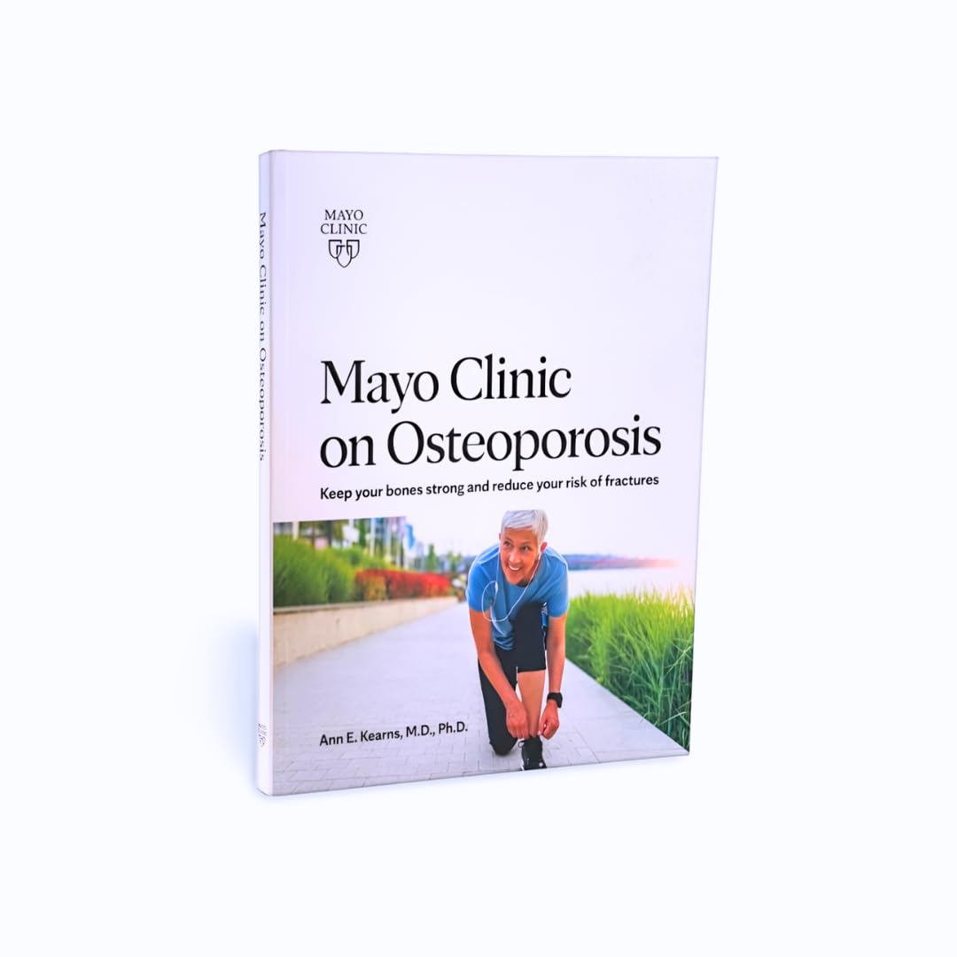 Mayo Clinic on Osteoporosis: Keep Your Bones Strong and Reduce Your Risk of Fractures image number 2