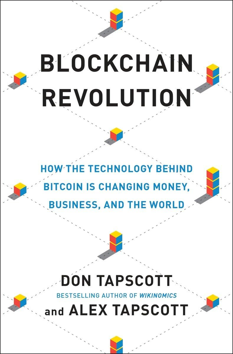 Blockchain Revolution: How the Technology behind Bitcoin and Other Cryptocurrencies Is Changing the World