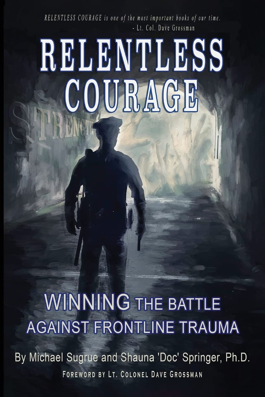 RELENTLESS COURAGE: Winning the Battle against Frontline Trauma image number 1