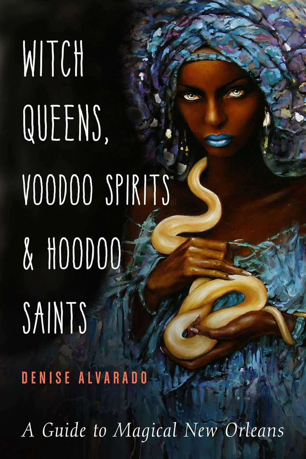 Witch Queens, Voodoo Spirits, and Hoodoo Saints: a Guide to Magical New Orleans image number 1
