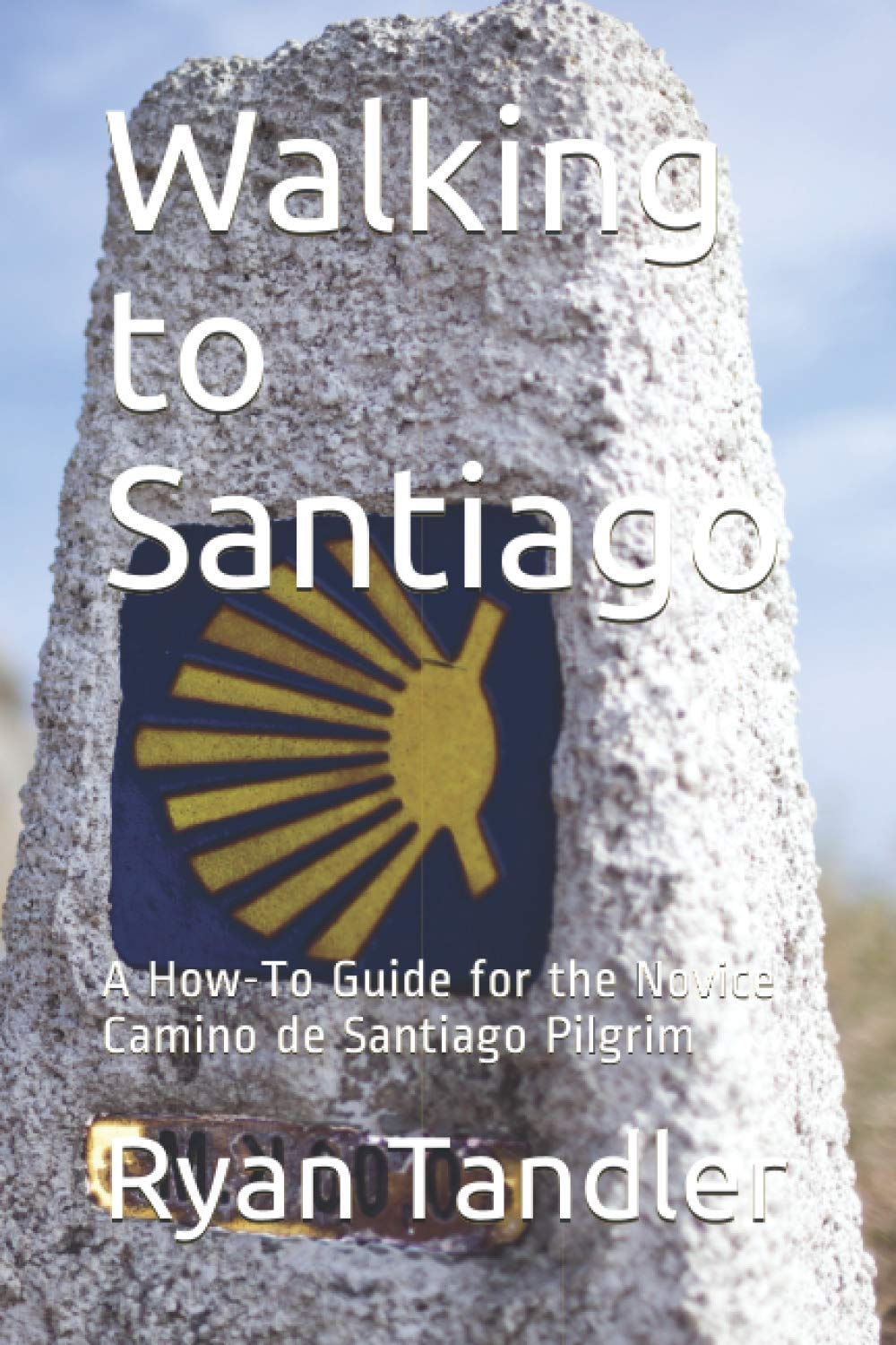 Walking to Santiago: a How-To Guide for the Novice Camino De Santiago Pilgrim image number 1
