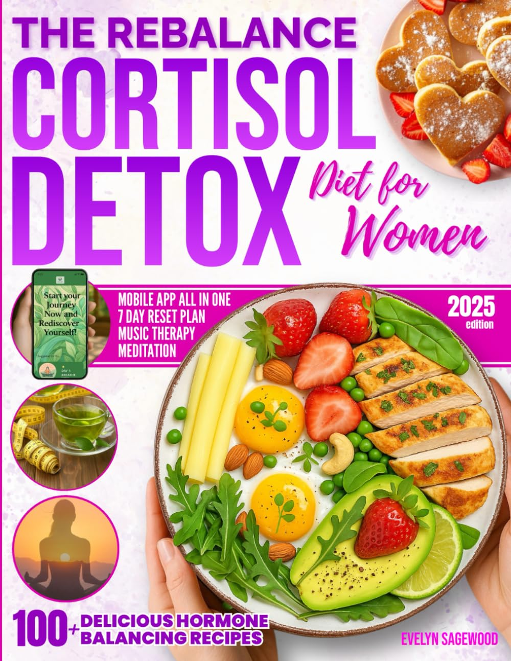 The Rebalance Cortisol Detox Diet for Women: Balance Hormones, Burn Fat, Sleep Better & Boost Energy in 30 Days &ndash; Includes Guided Journal, Recipes, 7-Day Reset & Anti-Stress Plan via Mobile App