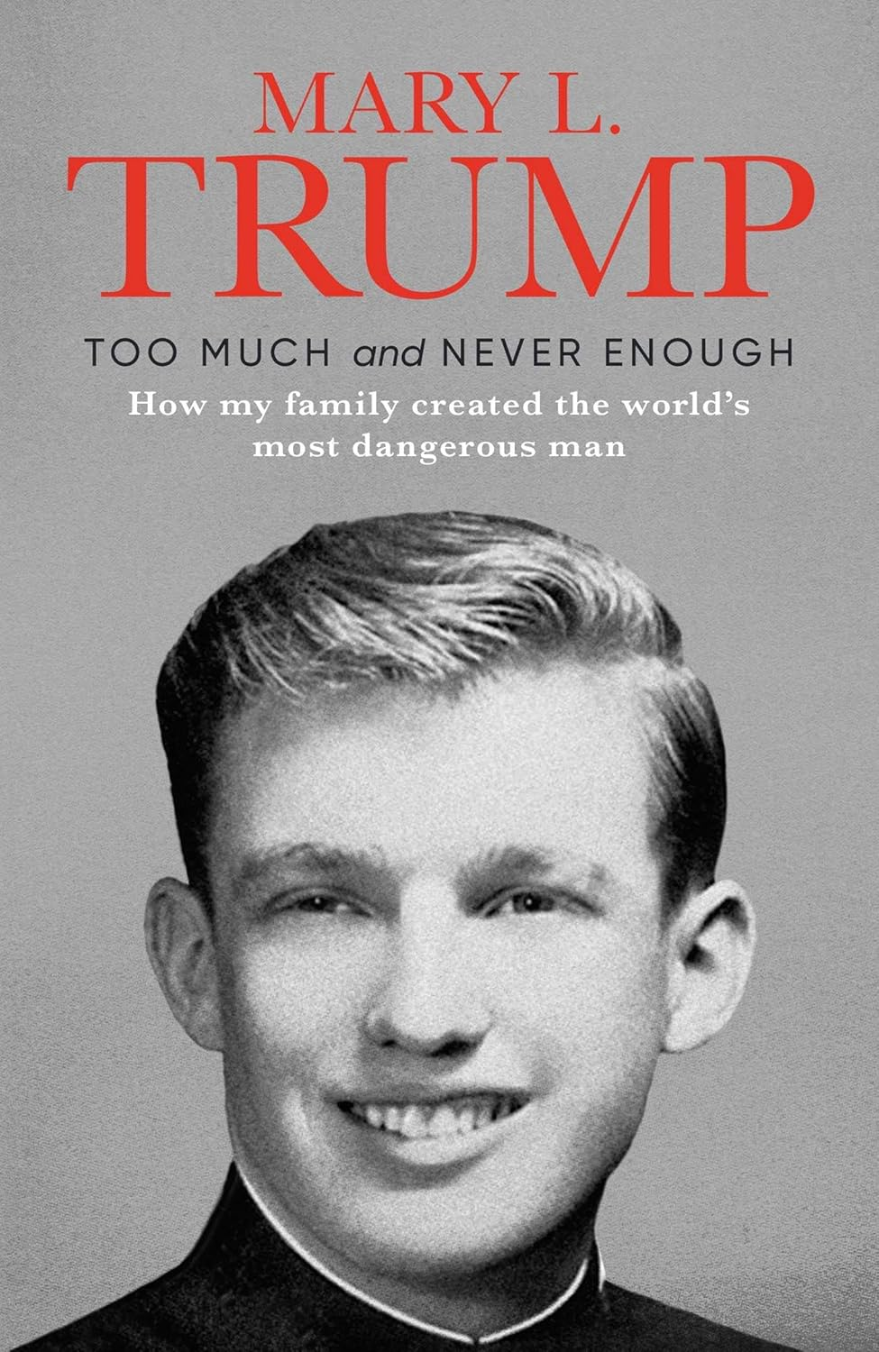Too Much and Never Enough: How My Family Created the World'S Most Dangerous Man image number 1