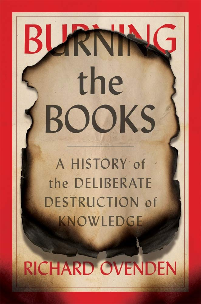 Burning the Books: a History of the Deliberate Destruction of Knowledge image number 2