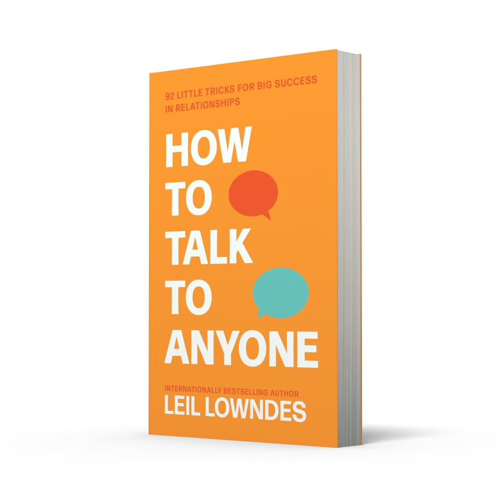 How to Talk to Anyone: 92 Little Tricks for Big Success in Relationships