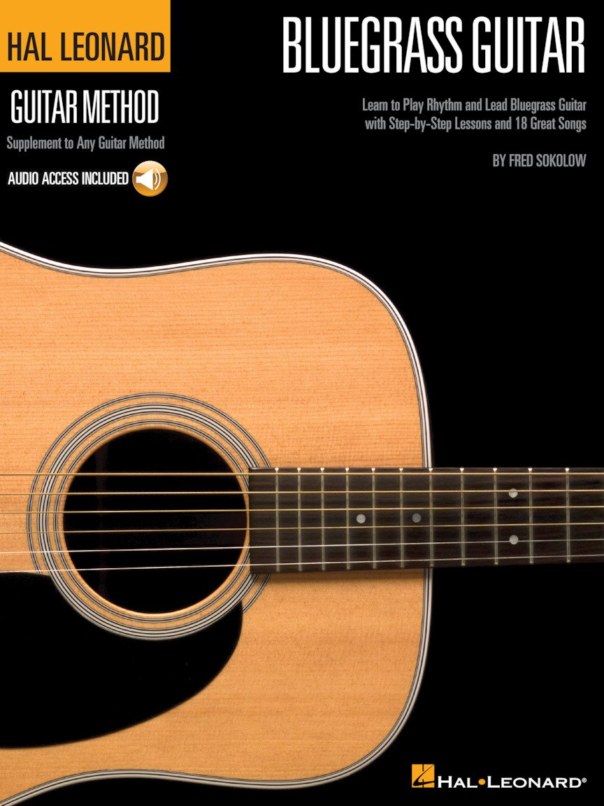 Hal Leonard Bluegrass Guitar Method Songbook: Learn to Play Rhythm and Lead Bluegrass Guitar with Step-By-Step Lessons and 18 Great Songs