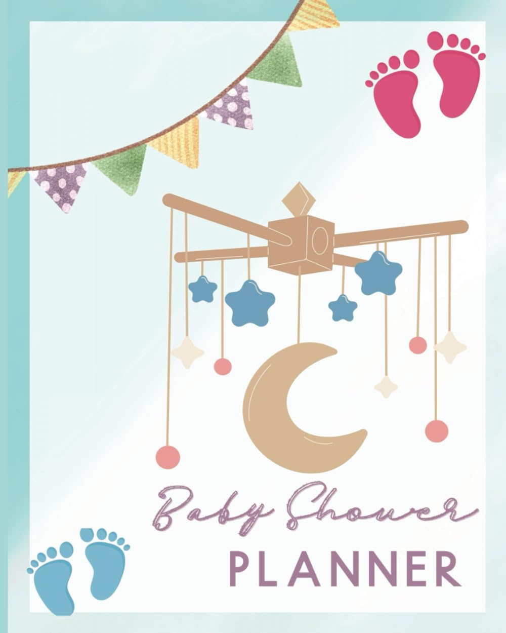 Baby Shower Planner: Baby Shower Planning Made Easy:8X10 ,26 Pages: Cherished Moments: Your Baby Shower Planning Companion