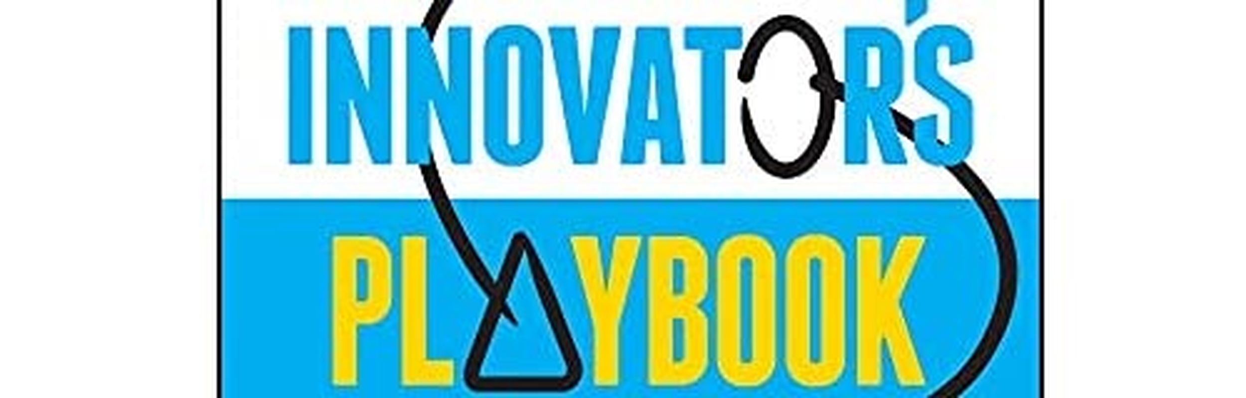 Innovator'S Playbook: How to Create Great Products, Services and Experiences That Your Customers Will Love image number 1
