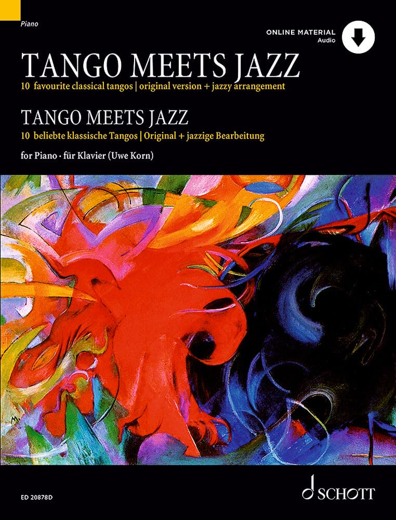 Tango Meets Jazz: 10 Favourite Classical Tangos, Original Version and Jazzy Arrangement for Piano Book/Online Audio: 10 Beliebte Klassische Tangos, Original Und Jazzige Bearbeitung