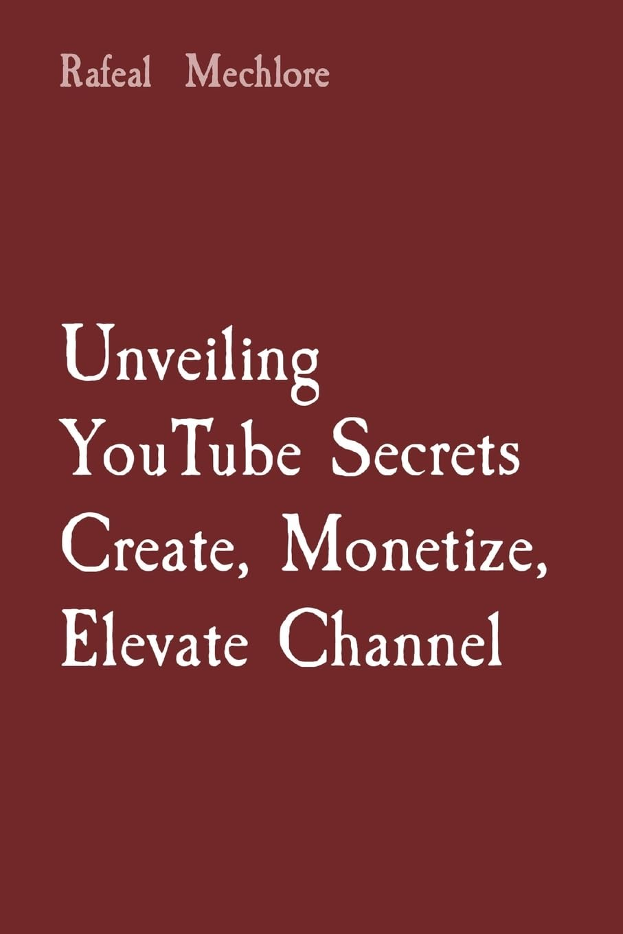 Unveiling Youtube Secrets Create, Monetize, Elevate Channel image number 1