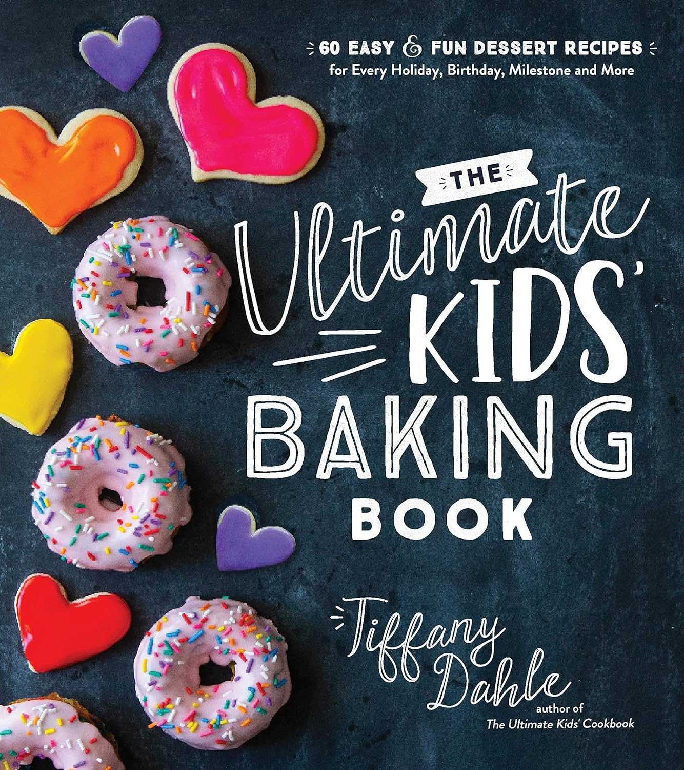 The Ultimate Kids&rsquo; Baking Book: 60 Easy and Fun Dessert Recipes for Every Holiday, Birthday, Milestone and More image number 2