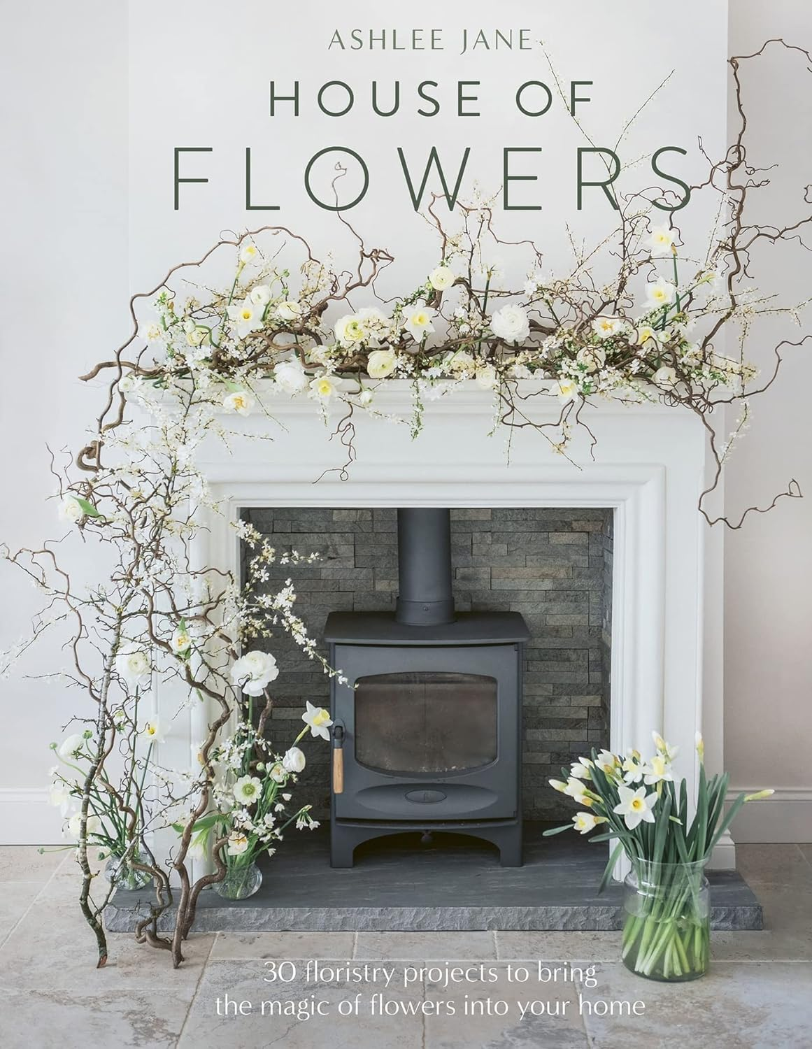 House of Flowers: 30 Floristry Projects to Bring the Magic of Flowers into Your Home image number 1
