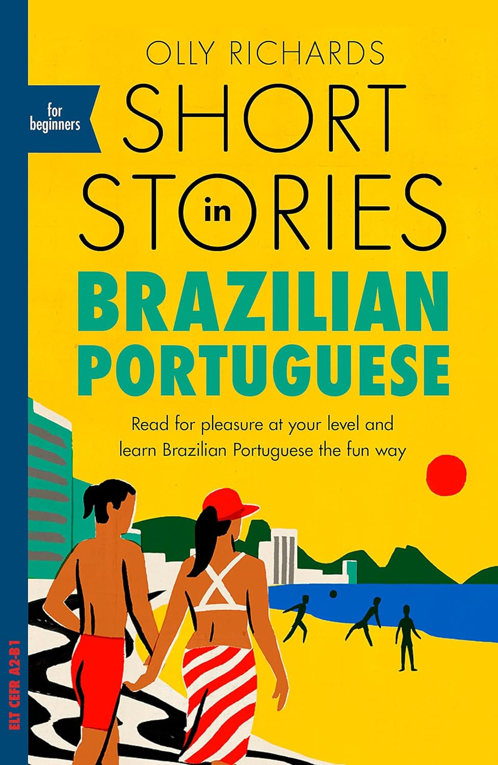 Short Stories in Brazilian Portuguese for Beginners: Read for Pleasure at Your Level, Expand Your Vocabulary and Learn Brazilian Portuguese the Fun Way!
