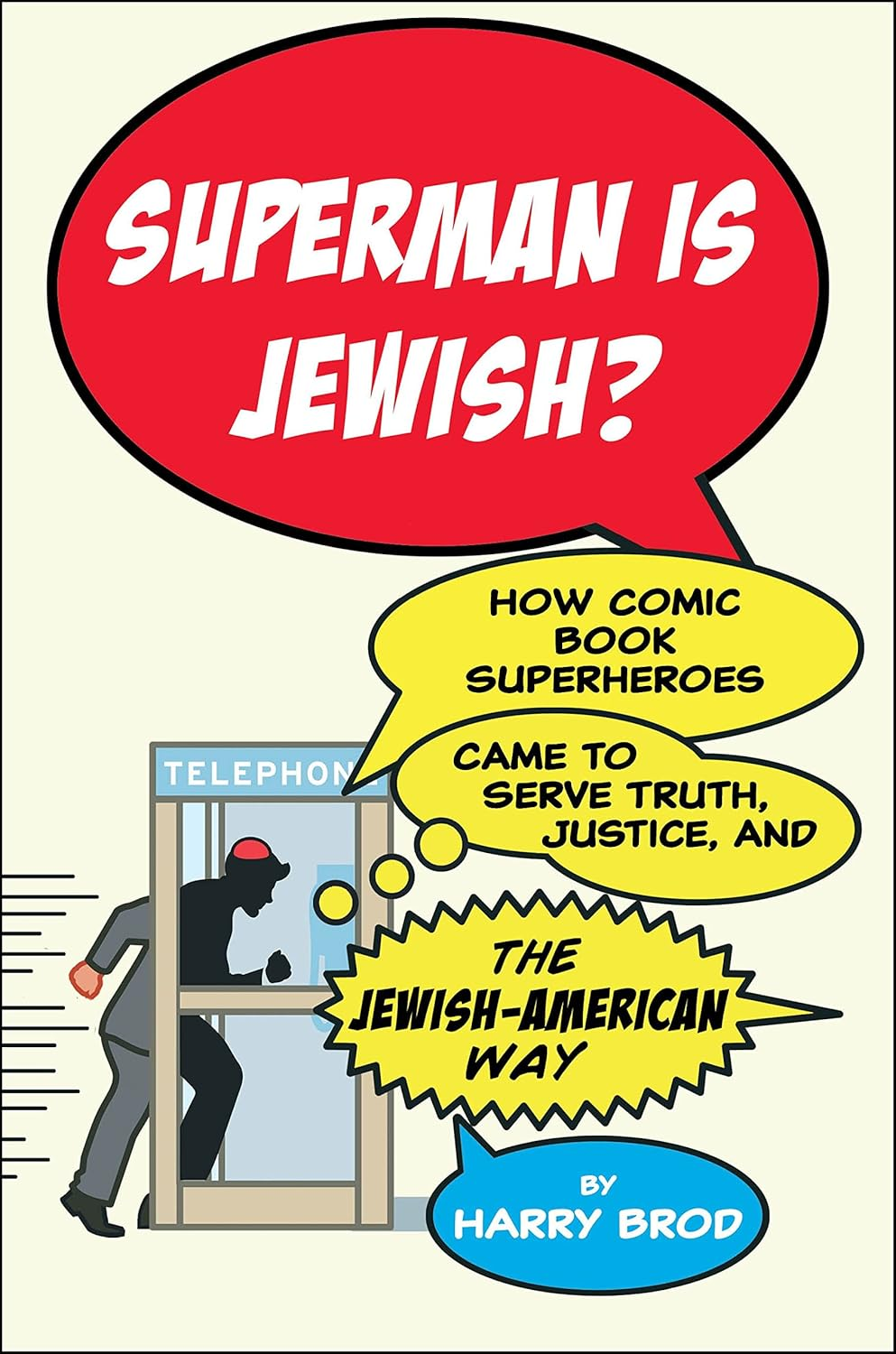 Superman Is Jewish?: How Comic Book Superheroes Came to Serve Truth, Justice, and the Jewish-American Way image number 1