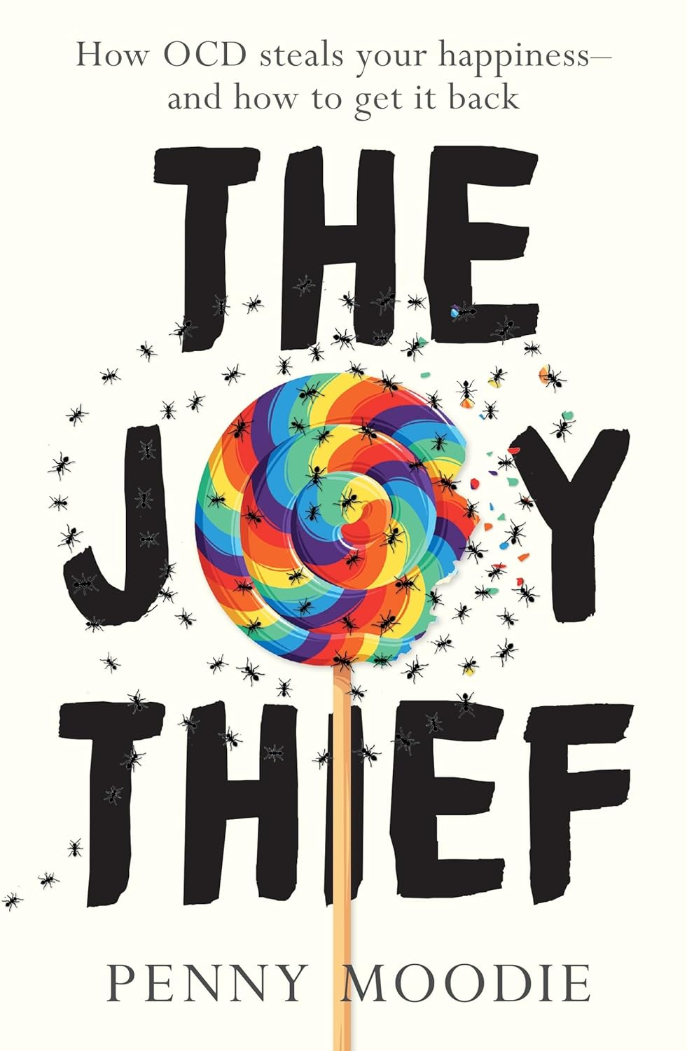 The Joy Thief: How OCD Steals Your Happiness &ndash; and How to Get It Back
