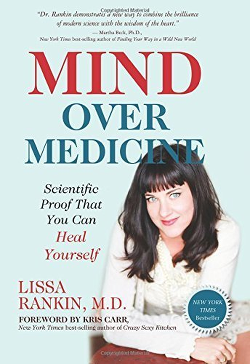 Mind over Medicine: Scientific Proof That You Can Heal Yourself