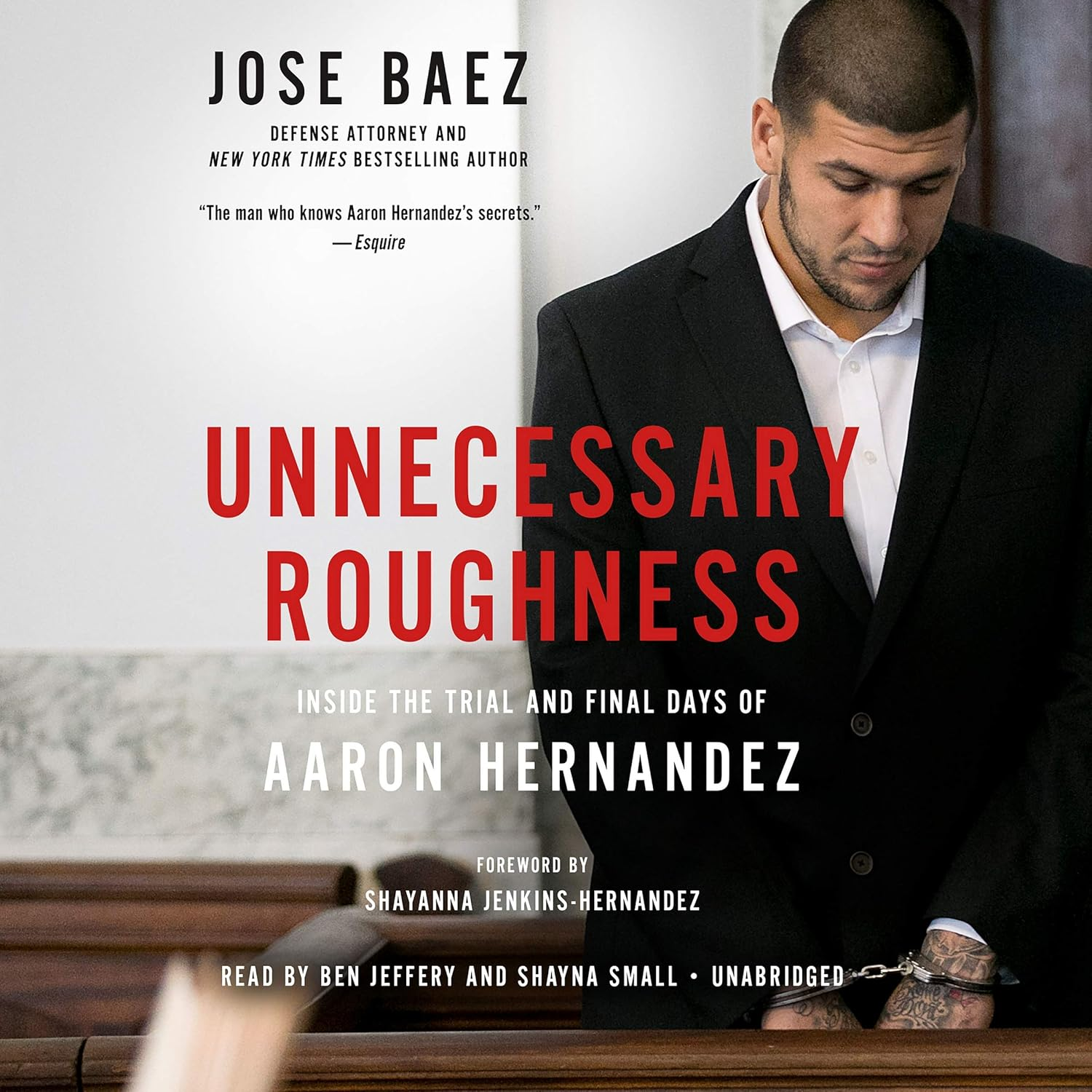 Unnecessary Roughness: inside the Trial and Final Days of Aaron Hernandez image number 1