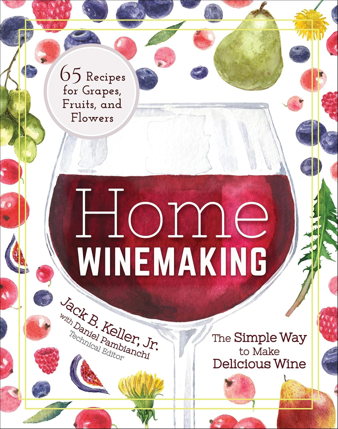 Home Winemaking: the Simple Way to Make Delicious Wine