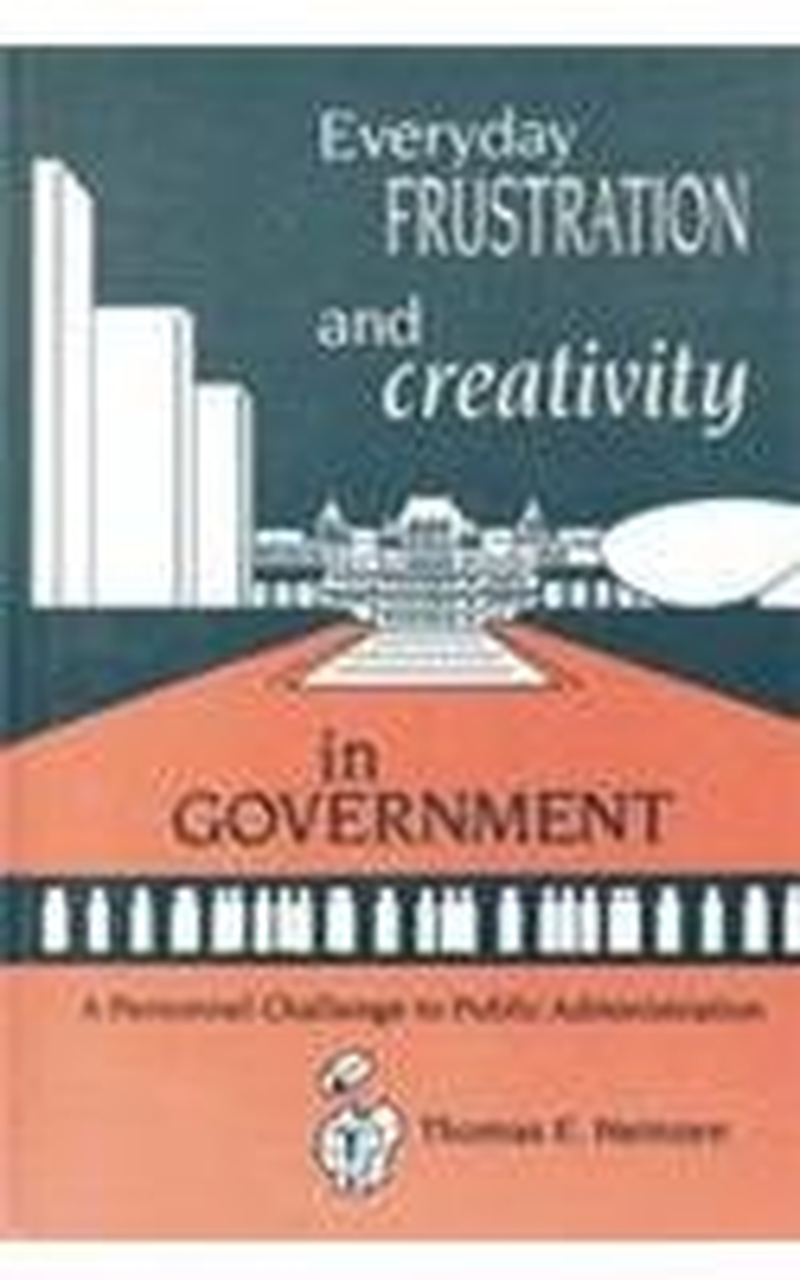 Everyday Frustration and Creativity in Government: a Personnel Challenge to Public Administration