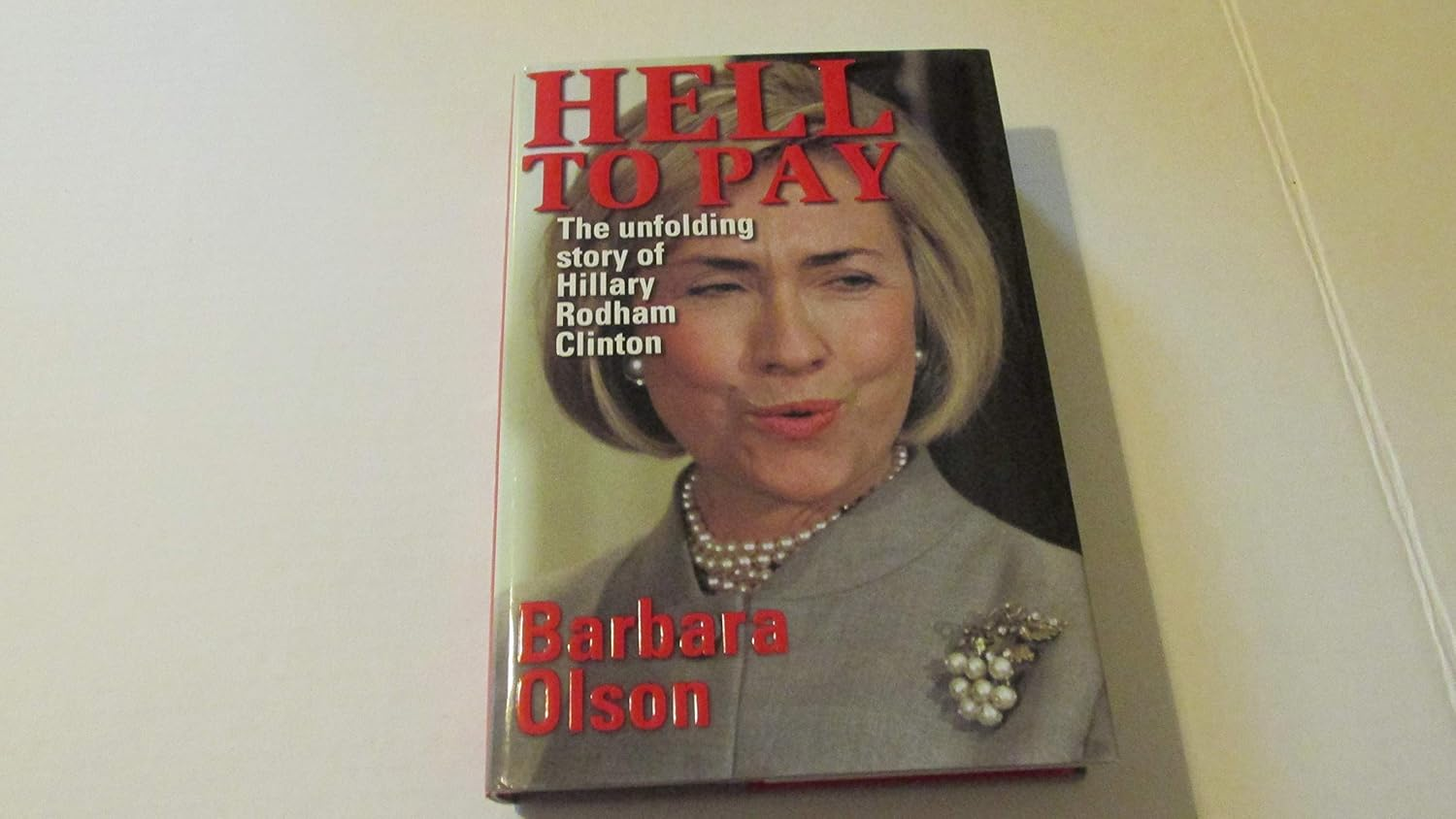 Hell to Pay: the Unfolding Story of Hillary Rodham Clinton image number 1