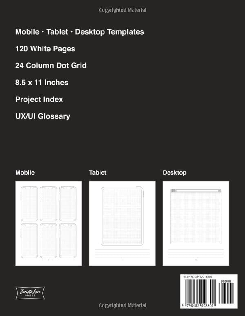 UX/UI Designer Notebook: UX/UI Wireframes Notebook: UX/UI Design for Mobile, Tablet, and Desktop - Sketchpad - User Interface - Experience App ... App Mockups - 8.5 X 11 Inches with 120 Pages