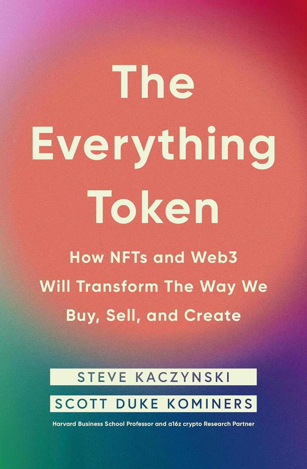 The Everything Token: How Nfts and Web3 Will Transform the Way We Buy, Sell, and Create image number 1