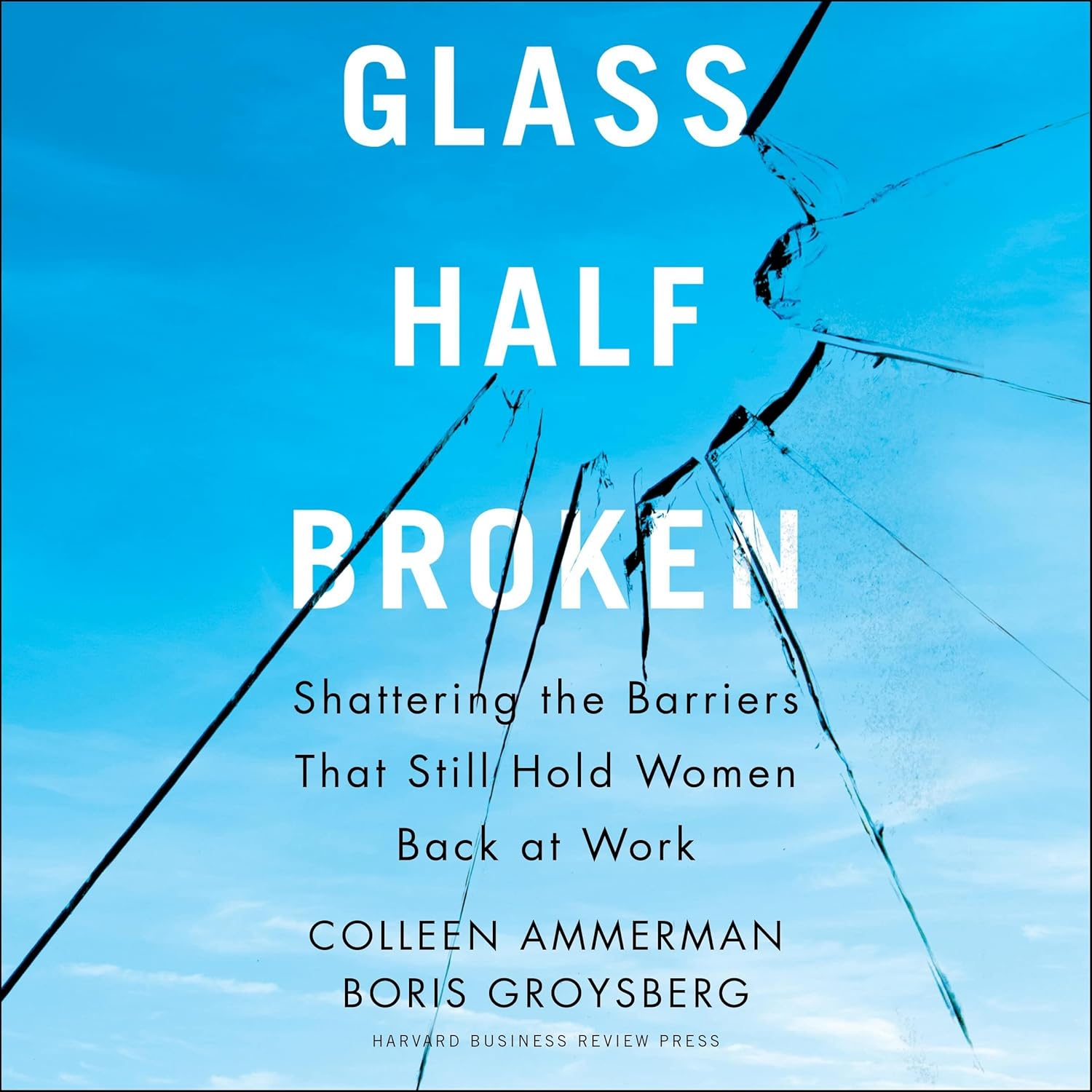 Glass Half-Broken: Shattering the Barriers That Still Hold Women Back at Work image number 1