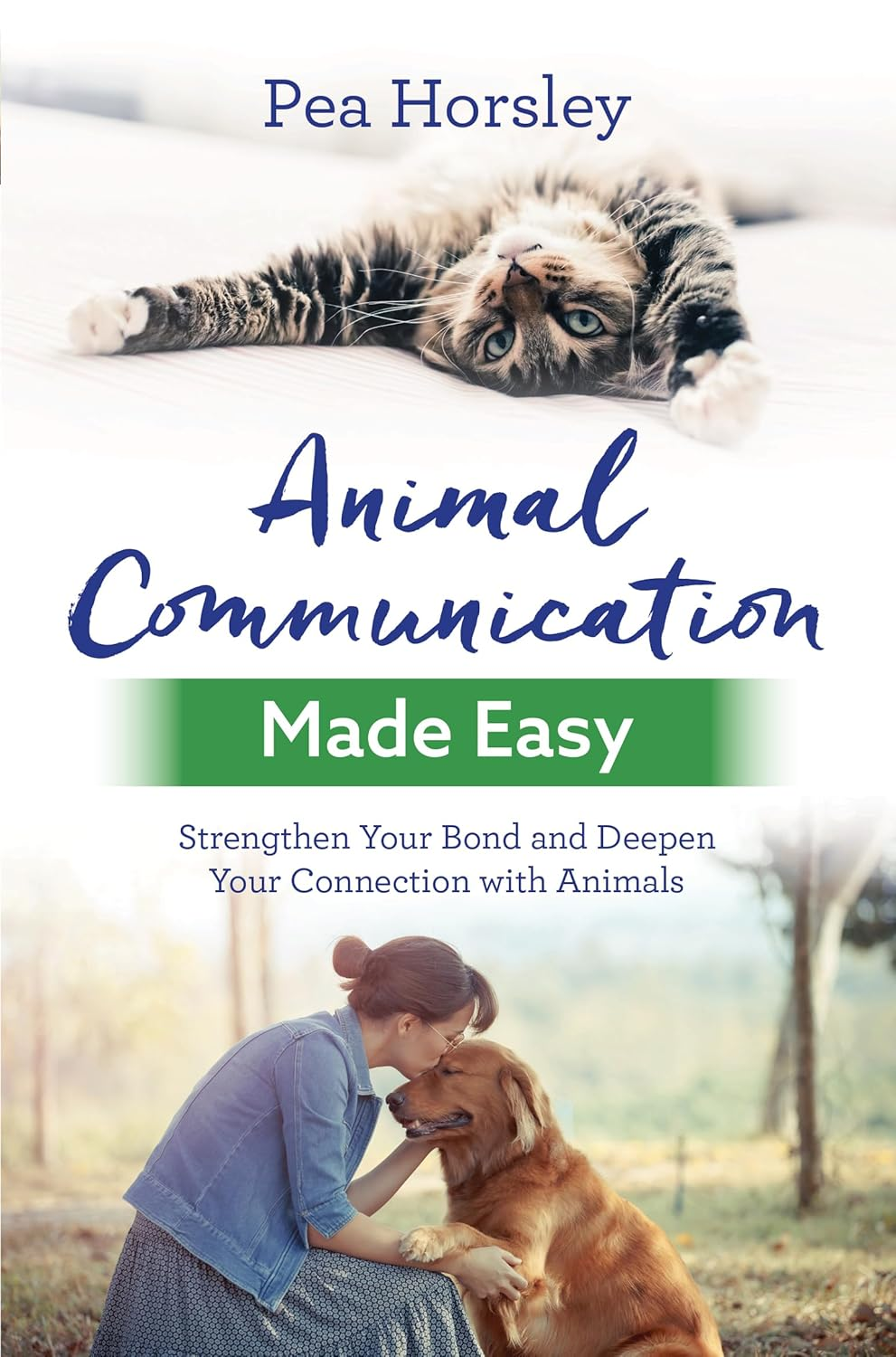 Animal Communication Made Easy: Strengthen Your Bond and Deepen Your Connection with Animals (Hay House Basics)
