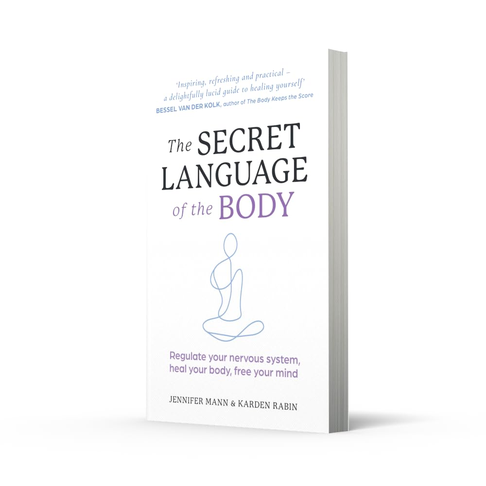 The Secret Language of the Body: Regulate Your Nervous System, Heal Your Body, Free Your Mind