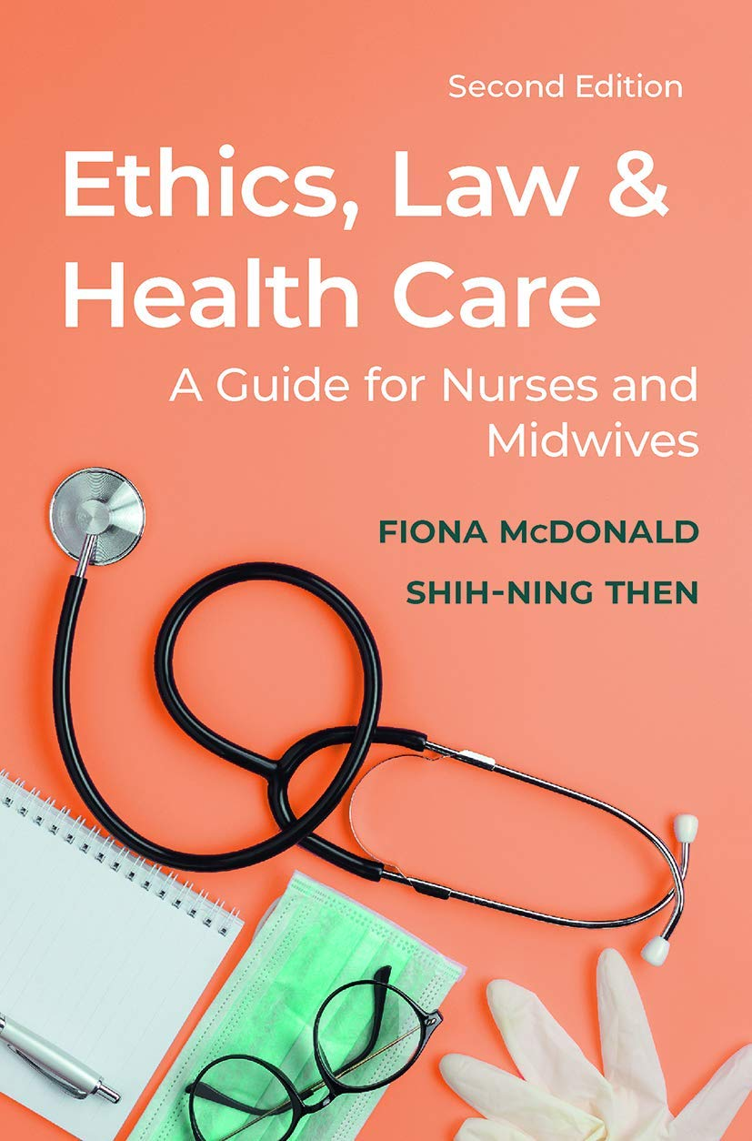 Ethics, Law and Health Care: a Guide for Nurses and Midwives