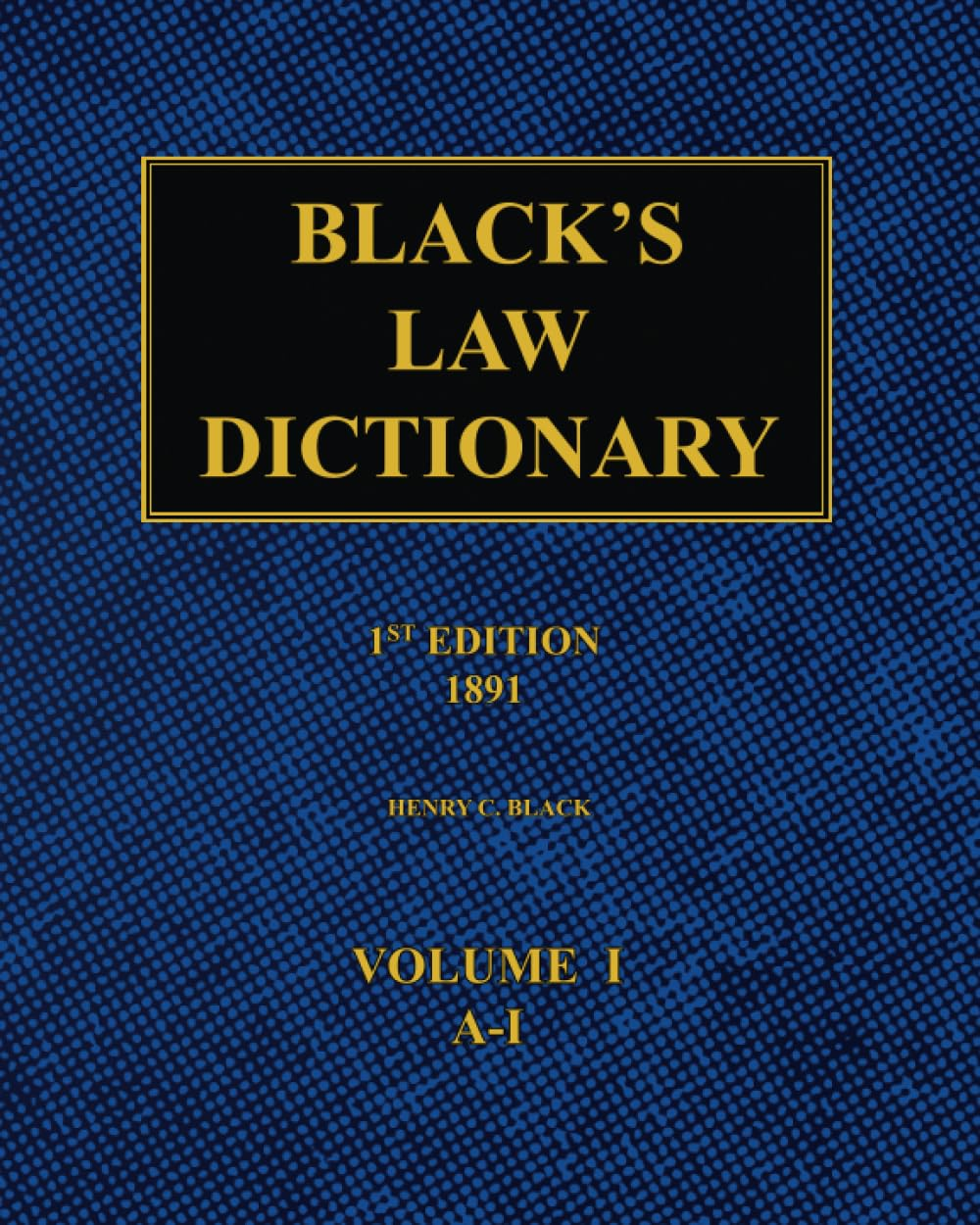 Black'S Law Dictionary &ndash; 1St Edition (1891): Volume 1 image number 1