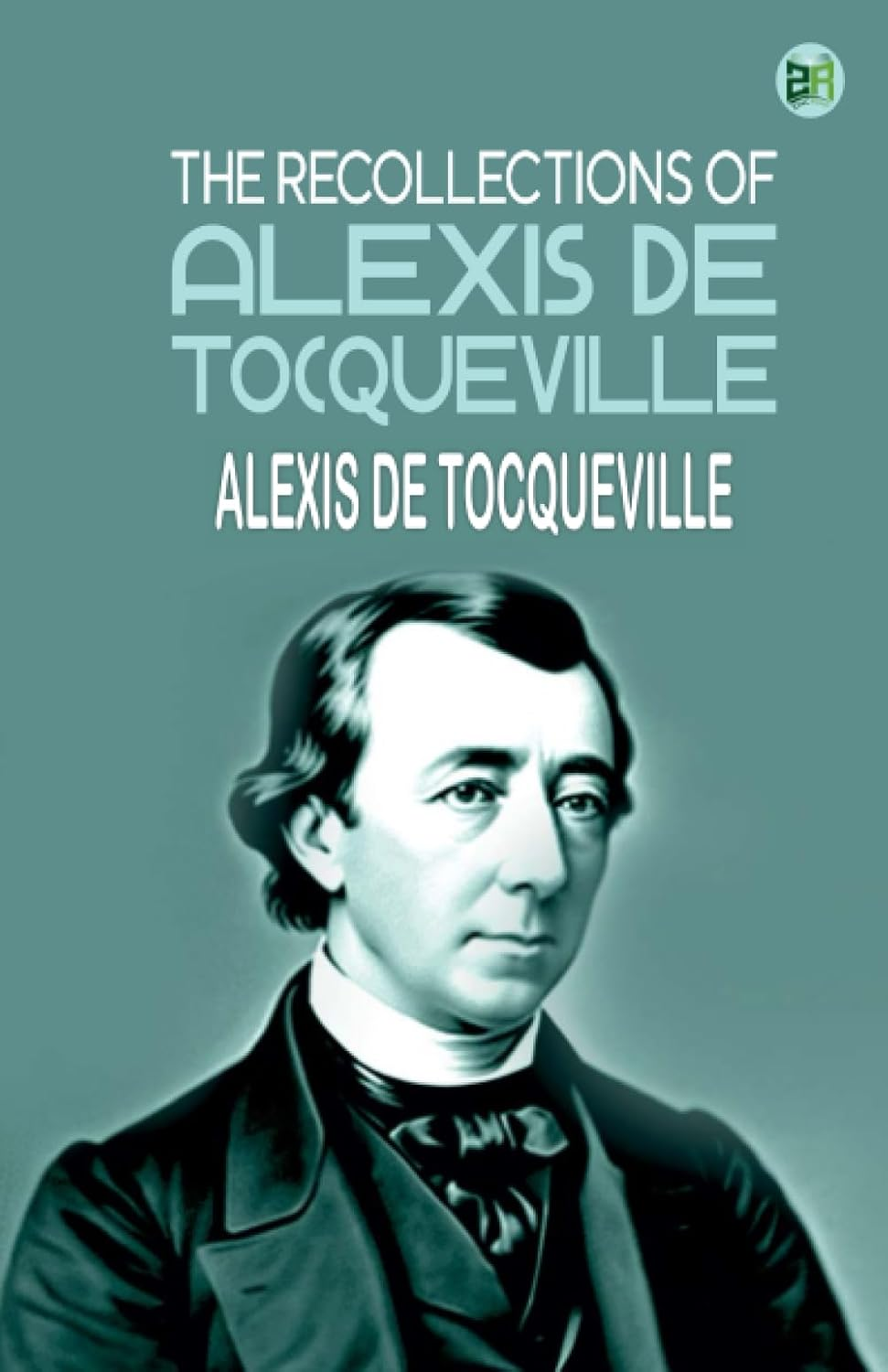 The Recollections of Alexis De Tocqueville