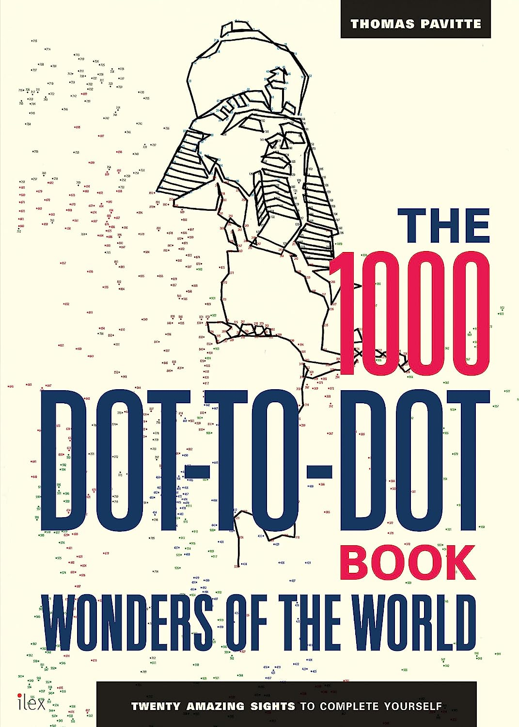The 1000 Dot-To-Dot Book: Wonders of the World: Twenty Amazing Sights to Complete Yourself