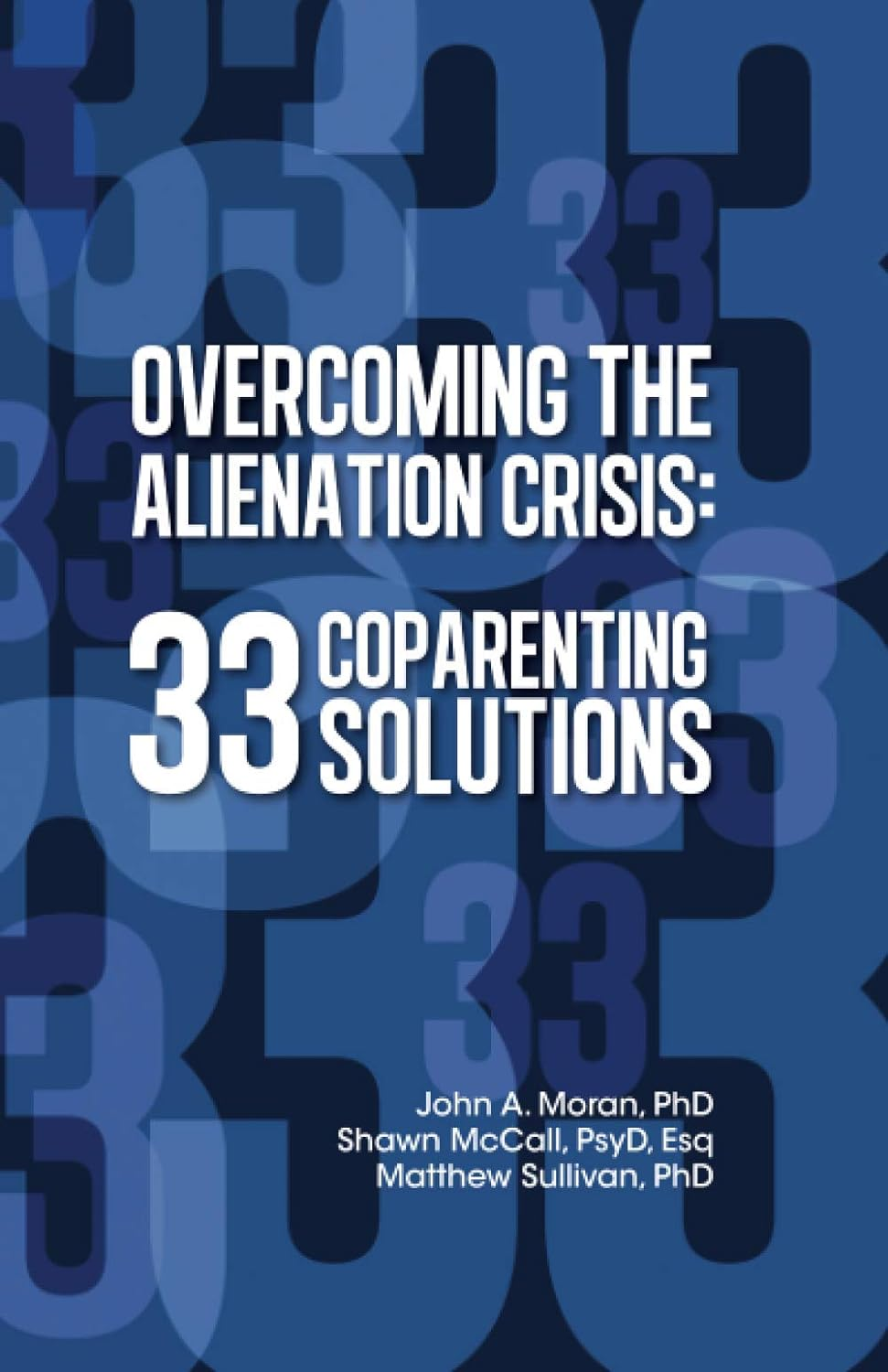 Overcoming the Alienation Crisis: 33 Coparenting Solutions