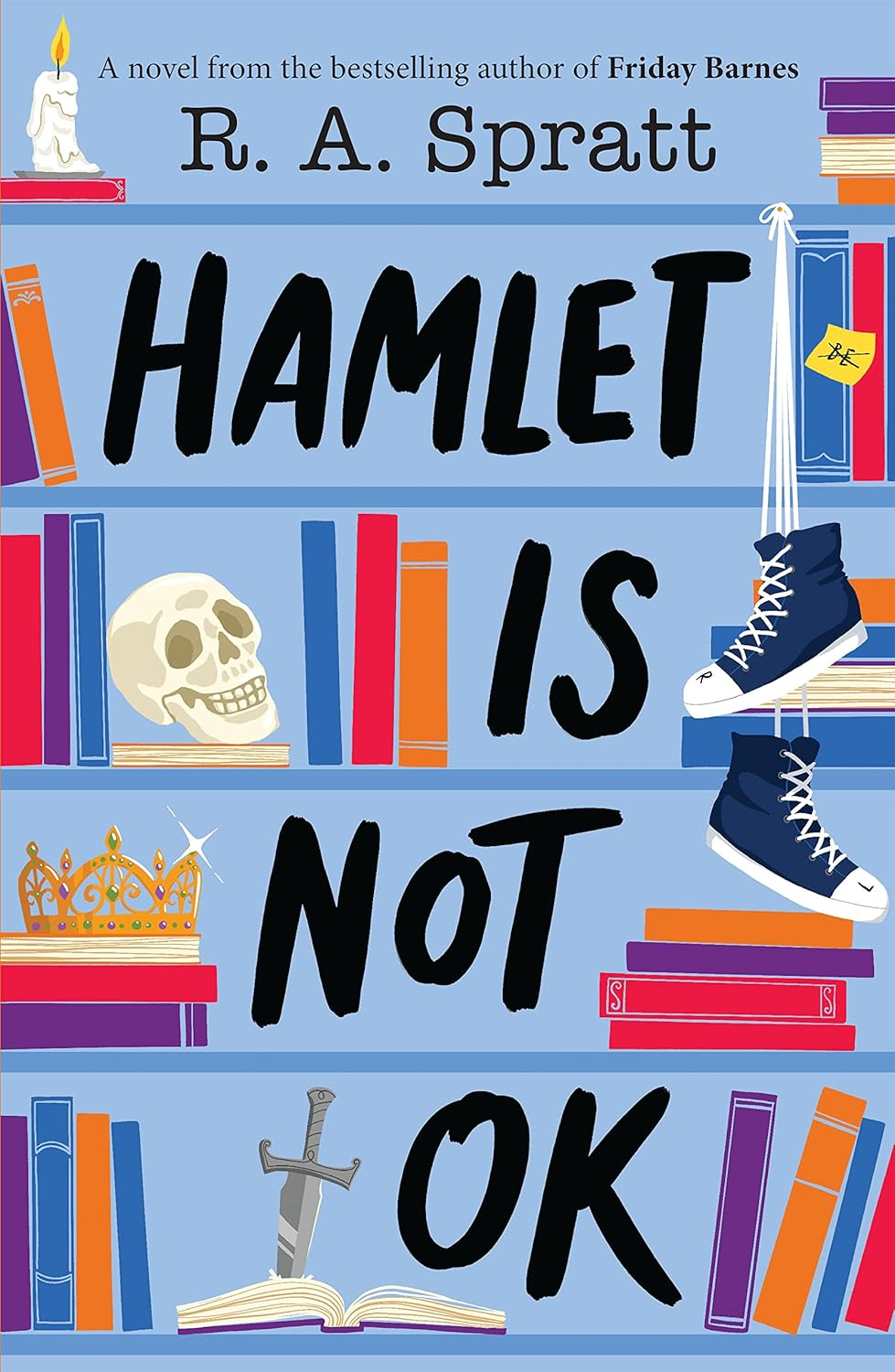 Hamlet Is Not OK: a Novel from the Bestselling Author of Friday Barnes