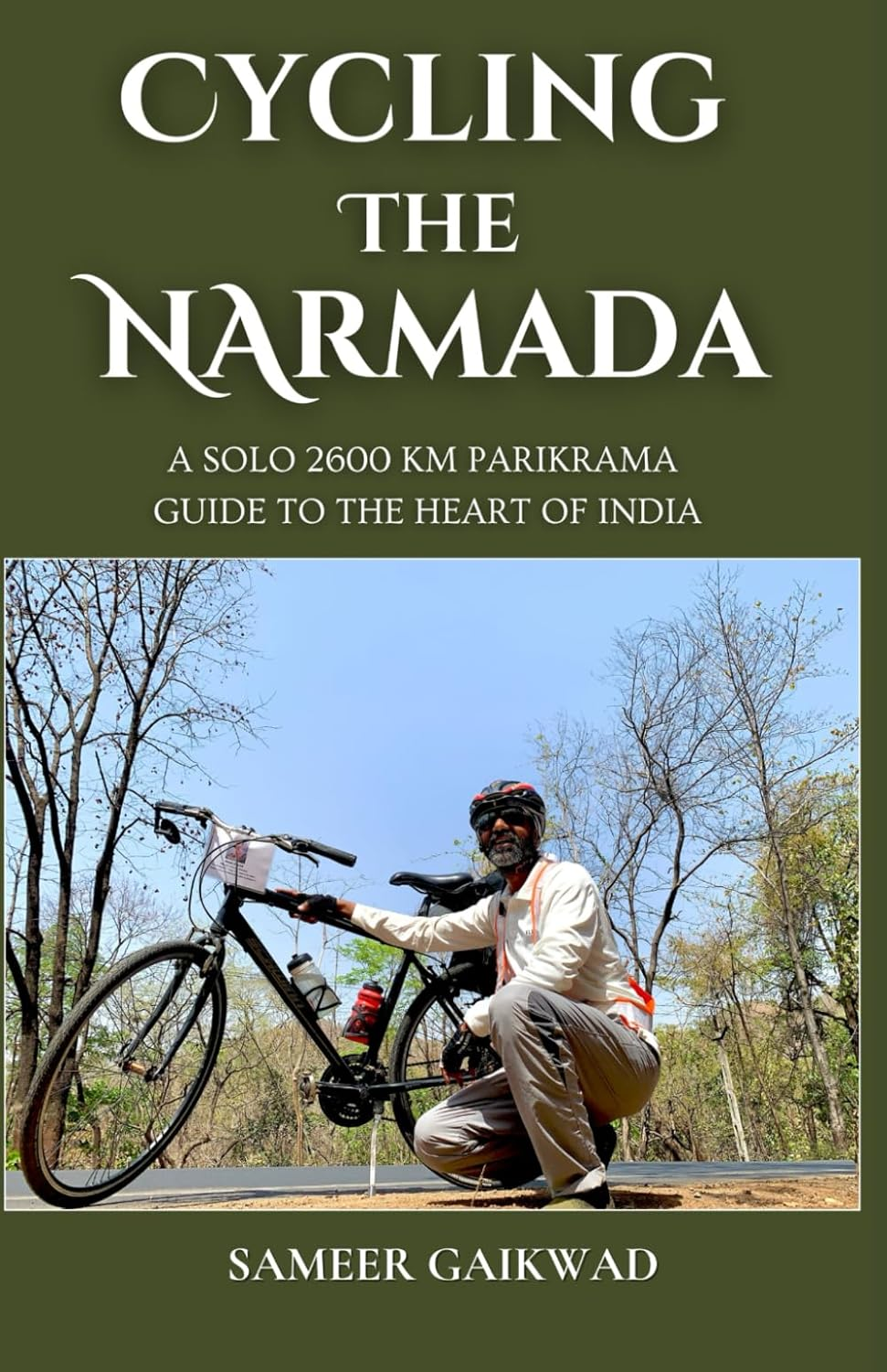 Cycling the Narmada: a Solo 2600 Km Parikrama Guide to the Heart of India