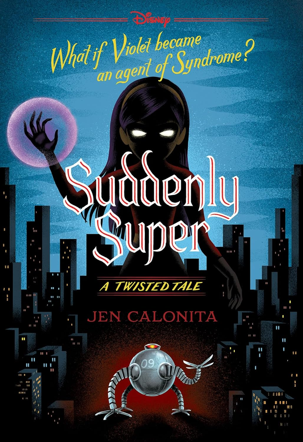 Suddenly Super (Disney: a Twisted Tale #16)