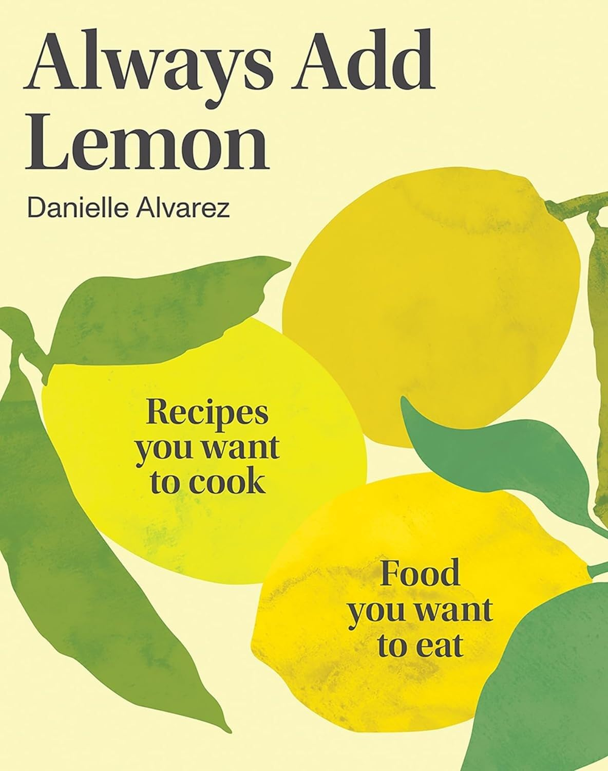 Always Add Lemon: Recipes You Want to Cook | Food You Want to Eat image number 1